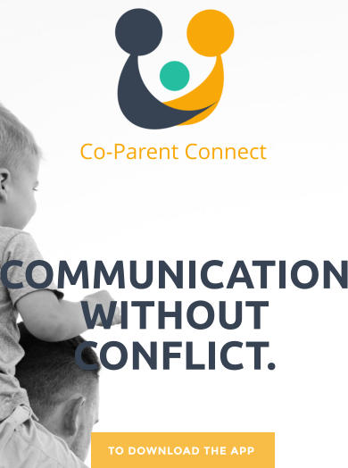 COMMUNICATION WITHOUT CONFLICT. Co-Parent Connect TO DOWNLOAD THE APP TO DOWNLOAD THE APP